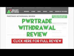 Binary Option Tutorials - PWR Trade Review PWRtrade Withdrawal Review