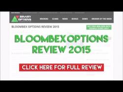 Binary Option Tutorials - Bloombex Options Review Bloombex Options Review 2015