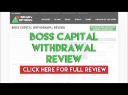 Binary Option Tutorials - Capital Option Review Boss Capital Withdrawal Review