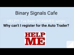Binary Option Tutorials - trader registration Having trouble with Auto trader reg