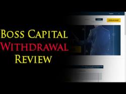 Binary Option Tutorials - Boss Capital Review Boss Capital Withdrawal Proof Revie