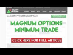 Binary Option Tutorials - Magnum Options Magnum Options Minimum Trade