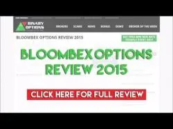 Binary Option Tutorials - Bloombex Options Review Bloombex Options Review 2015
