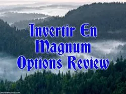 Binary Option Tutorials - Magnum Options Review Invertir En Magnum Options Review -